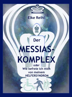 Bild: "Der Messiaskomplex" - Oder wie befreie ich mich von meinem Helfersyndrom
