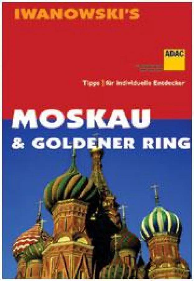 Die Stadt der Superlative: Neues Iwanowski Reisehandbuch zu Moskau & der Goldene Ring