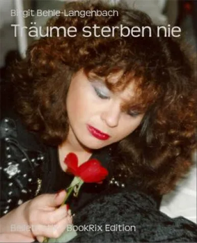 Bild: Birgit Behle-Langenbach - Träume sterben nie