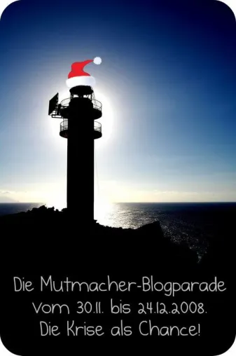 Bild: Mutmacher-Blogparade startet am 1. Advent - Die Krise als Chance nutzen und dabei interessante Preise gewinnen