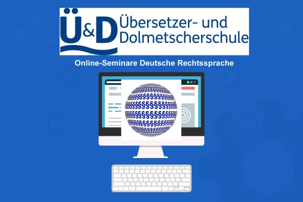 Bild: Kompakte Live- und Online-Seminare Deutsche Rechtssprache für Übersetzer und Dolmetscher (m/w/d)