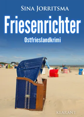 Bild: Neuerscheinung: Ostfrieslandkrimi "Friesenrichter" von Sina Jorritsma im Klarant Verlag