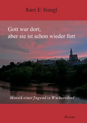 Bild: Gott war dort, aber sie ist schon wieder fort - Mosaik einer Jugend in Wackersdorf