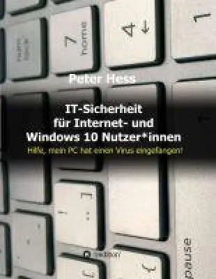 Bild: IT-Sicherheit für Internet- und Windows 10 Nutzer*innen - Praktischer Ratgeber