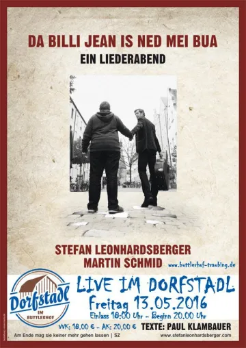 Stefan Leonhardsberger - Da Billi Jean is net mei Bua – live im Dorfstadl Buttlerhof in Tutzing am 13.05.2016 Bild: Stefan Leonhardsberger - Da Billi Jean is net mei Bua – live im Dorfstadl Buttlerhof in Tutzing am 13.05.2016