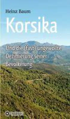 Bild: Korsika und die (fast) ungewollte Dezimierung der Bevölkerung - eine Erzählung mit überraschenden Wend
