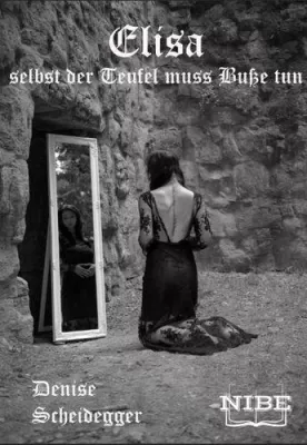 Bild: Denise Scheidegger - ELISA - Selbst der Teufel muss Buße tun FSK 18!