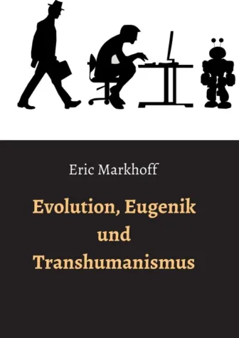 Bild: Evolution, Eugenik und Transhumanismus - Ein gesellschaftskritisches Sachbuch
