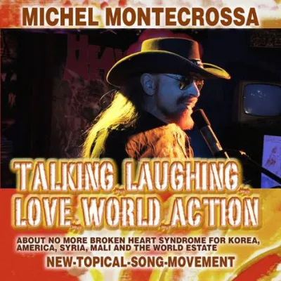Bild: Talking Laughing Love World Action: Michel Montecrossa CD reflektiert über Korea & Amerika und globale Fragen
