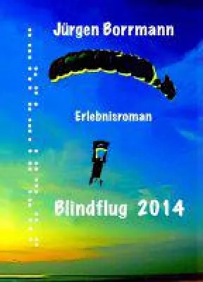 Blindflug 2014 - ein nicht alltäglicher Erlebnisbericht voller Wortwitz und Charme Bild: Blindflug 2014 - ein nicht alltäglicher Erlebnisbericht voller Wortwitz und Charme