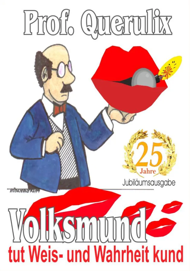 Prof. Querulix, Volksmund tut Weis- und Wahrheit kund, ISBN 978-3-943788-20-4, 393 S., 24,95 Euro