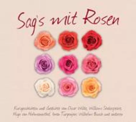 Bild: Hörbuch-Neuerscheinung: „Sag`s mit Rosen“ - Geschichten aus dem Rosengarten