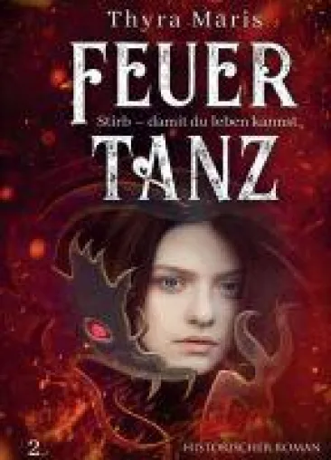 Bild: Feuertanz (Band 2) - Fortsetzung des abenteuerlichen, historischen Romans zur Zeit der Hexenverfolgungen