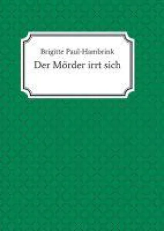 Bild: Der Mörder irrt sich - Spannende Detektivgeschichte