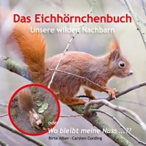 Bild: „Das Eichhörnchenbuch - Unsere wilden Nachbarn oder Wo bleibt meine Nuss …??” – ist wieder da