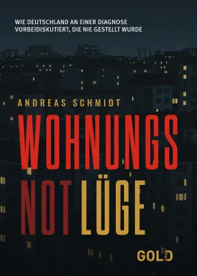 Die WohnungsNotLüge: Warum Deutschland über Wohnungsnot spricht – und das eigentliche Problem übersieht Bild: Die WohnungsNotLüge: Warum Deutschland über Wohnungsnot spricht – und das eigentliche Problem übersieht