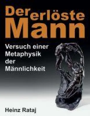 Bild: Der erlöste Mann  - Versuch einer Metaphysik der Männlichkeit