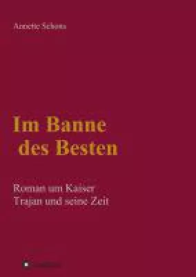 Bild: Im Banne des Besten - ein historischer Roman entführt uns in das römische Reich