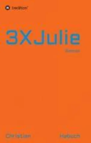 Bild: 3XJulie - ein romantischer Pop-Roman über die mannigfaltigen Wege der Liebe