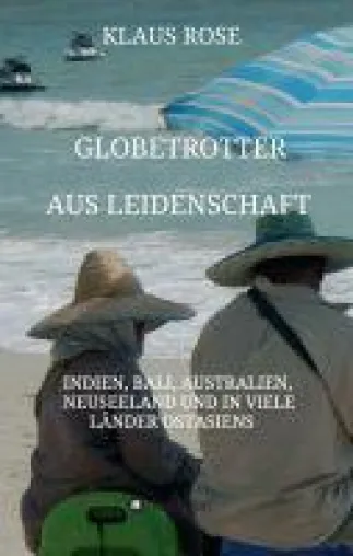 Bild: Globetrotter aus Leidenschaft - Reiseabenteuer eines 70-Jährigen