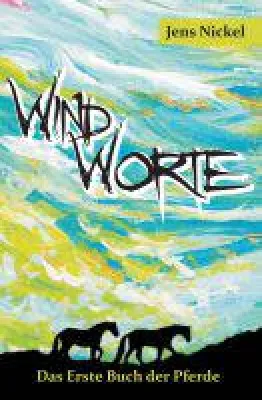 Windworte - fantasievolle Geschichte über Pferdeherden Bild: Windworte - fantasievolle Geschichte über Pferdeherden