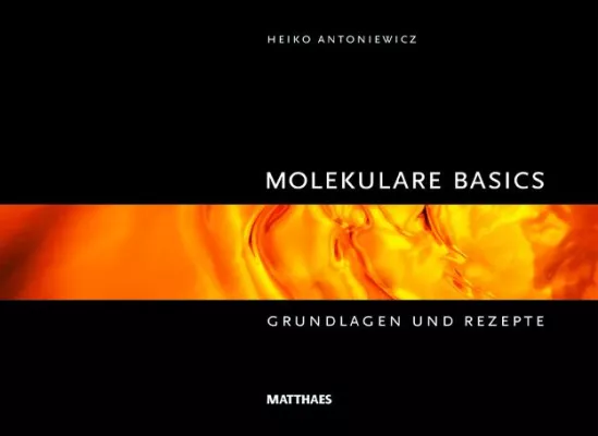 Bild: Ungeahnte Geschmacksvariationen - "Molekulare Basics" von Heiko Antoniewicz