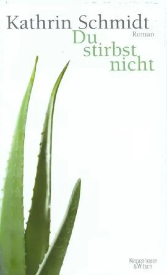 Preisträgerin Kathrin Schmidt: »Du stirbst nicht«, Verlag Kiepenheuer & Witsch