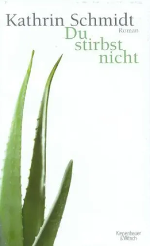 Bild: Kathrin Schmidt: »Du stirbst nicht«