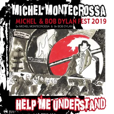 Bild: HELP ME UNDERSTAND Michel Montecrossa’s Michel & Bob Dylan Fest 2019 Album: eine Reise durch den Welt-Ozean