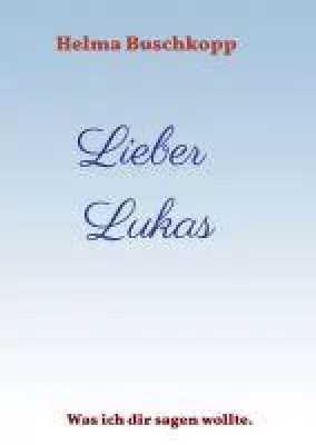 Bild: Lieber Lukas - ein Briefroman der besonderen Art
