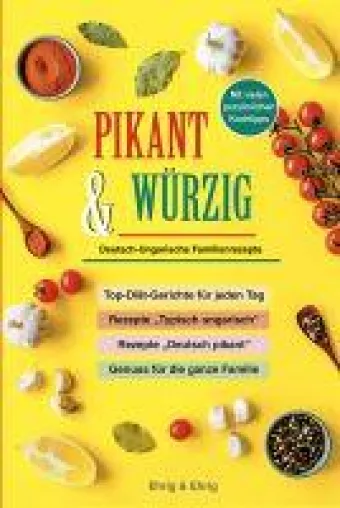 PIKANT & WÜRZIG • Deutsch-Ungarische Familienrezepte Bild: PIKANT & WÜRZIG • Deutsch-Ungarische Familienrezepte