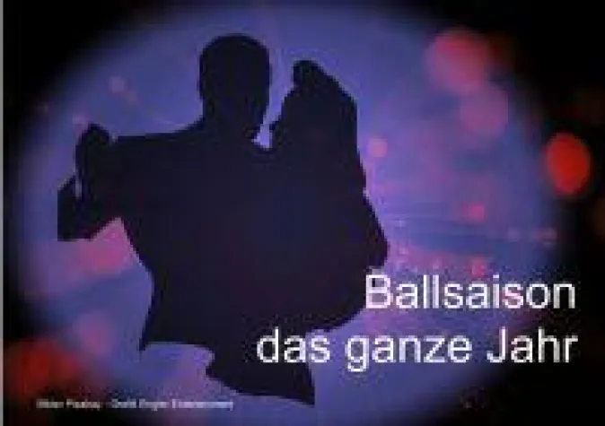 Ballsaison ist das ganze Jahr - Tipps für die Ballplanung von Engler Entertainment Musikproduktionen Bild: Ballsaison ist das ganze Jahr - Tipps für die Ballplanung von Engler Entertainment Musikproduktionen