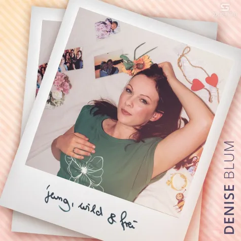 Jung, wild und frei - der neue flotte Song von Denise Blum Bild: Jung, wild und frei - der neue flotte Song von Denise Blum