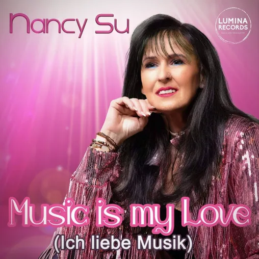 Der neue Titel von Nancy Su - Music is my love (Ich liebe Musik) Bild: Der neue Titel von Nancy Su - Music is my love (Ich liebe Musik)