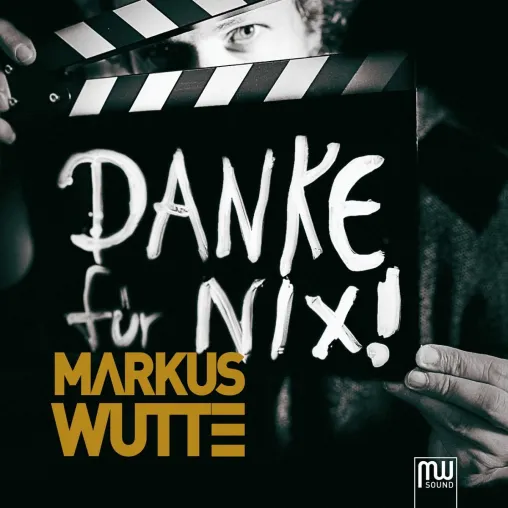 "Danke für Nix" sagt musikalisch der Markus Wutte Bild: "Danke für Nix" sagt musikalisch der Markus Wutte