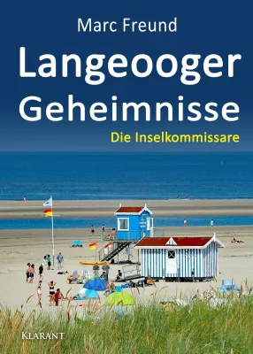 Bild: Neuerscheinung: Ostfrieslandkrimi "Langeooger Geheimnisse" von Marc Freund im Klarant Verlag