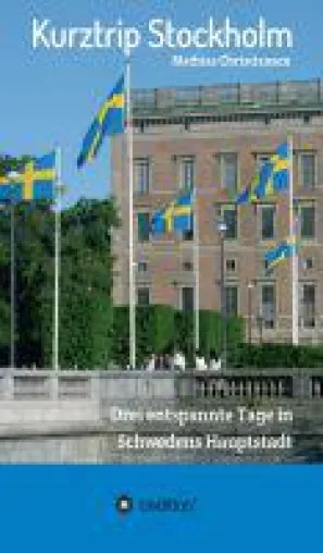Kurztrip Stockholm - Insider-Tipps für 3 Tage in Schwedens Hauptstadt Bild: Kurztrip Stockholm - Insider-Tipps für 3 Tage in Schwedens Hauptstadt