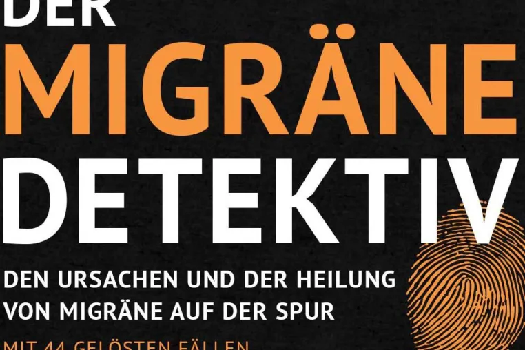 Bild: Neuer Buchtitel: Der Migräne-Detektiv – Den Ursachen und der Heilung von Migräne auf der Spur