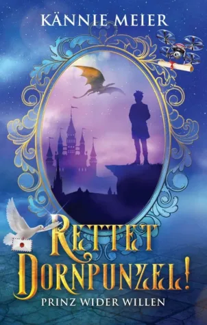 Rettet Dornpunzel! - Von einem Prinzen wider Willen Bild: Rettet Dornpunzel! - Von einem Prinzen wider Willen