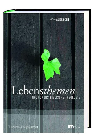 Lebensthemen – Grundkurs Biblische Theologie Bild: Lebensthemen – Grundkurs Biblische Theologie