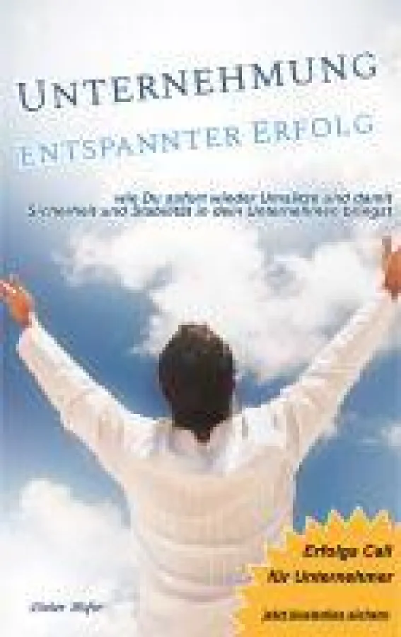 Ratgeber Unternehmung entspannter Erfolg - Dieter Hofer