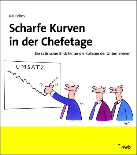 NWB entdeckt "Scharfe Kurven in der Chefetage" / Neuer NWB Cartoon Band mit rund 160 satirischen Cartoons Bild: NWB entdeckt "Scharfe Kurven in der Chefetage" / Neuer NWB Cartoon Band mit rund 160 satirischen Cartoons