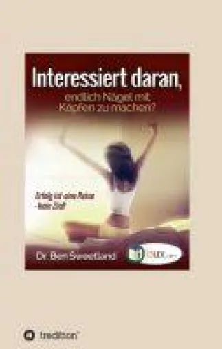 Interessiert daran, endlich Nägel mit Köpfen zu machen? - Dr. Sweetland begleitet sie auf der Reise zum Erfolg Bild: Interessiert daran, endlich Nägel mit Köpfen zu machen? - Dr. Sweetland begleitet sie auf der Reise zum Erfolg