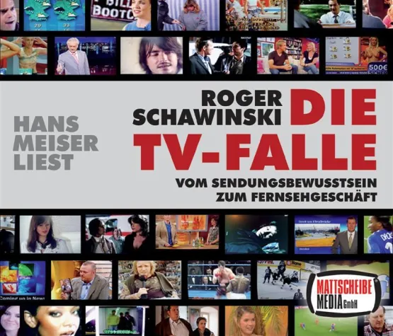 Bild: Mattscheibe Media präsentiert: Roger Schawinski: „Die TV-Falle. Vom Sendungsbewusstsein zum Fernsehgeschäft“