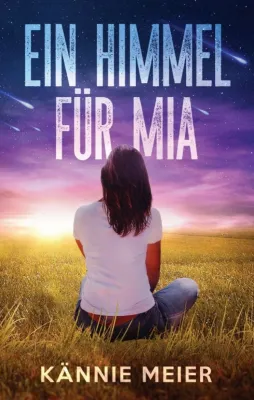 Ein Himmel für Mia - Eine magische Geschichte über Liebe, Freundschaft und Geister Bild: Ein Himmel für Mia - Eine magische Geschichte über Liebe, Freundschaft und Geister