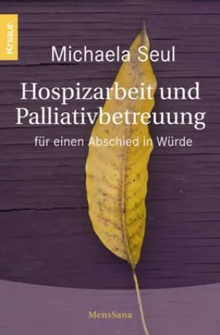 Neuerscheinung im Verlag Knaur MensSana: Hospizarbeit und Palliativbetreuung Bild: Neuerscheinung im Verlag Knaur MensSana: Hospizarbeit und Palliativbetreuung