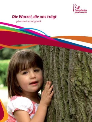 Bild: "Die Wurzel, die uns trägt" - Jahresbericht 2007/2008 des Evangelischen Johannesstifts erschienen