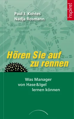 Bild: Hören Sie auf zu rennen - Das neue Management-Buch des Düsseldorfer PR-Profis Paul J. Kohtes