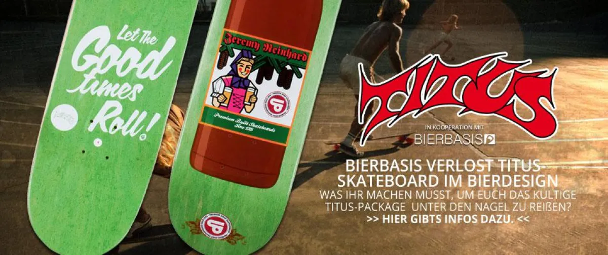 BIERBASIS und TITUS verlosen Skateboard in Bieroptik