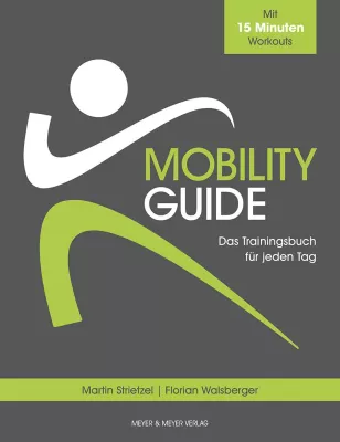 Mobility Guide – Mit 15 Minuten Trainingseinheiten zu mehr Beweglichkeit Bild: Mobility Guide – Mit 15 Minuten Trainingseinheiten zu mehr Beweglichkeit